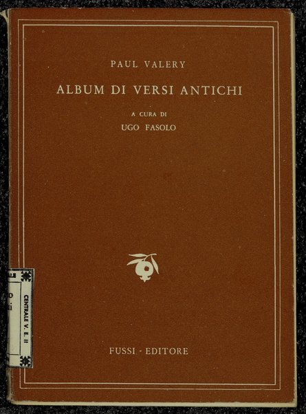 Album di versi antichi / Paul Valery ; \a cura di Ugo Fasolo!