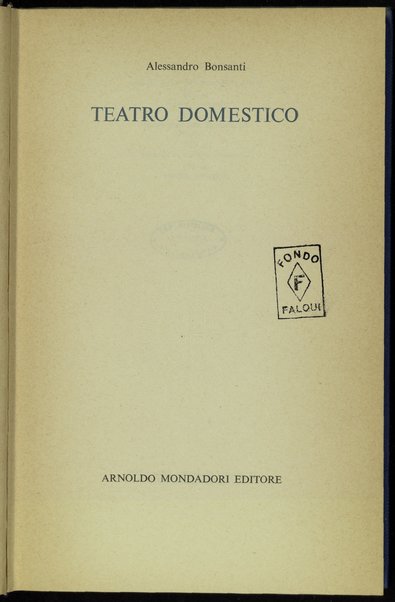 Teatro domestico / Alessandro Bonsanti