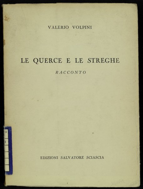 Le querce e le streghe : racconto / Valerio Volpini