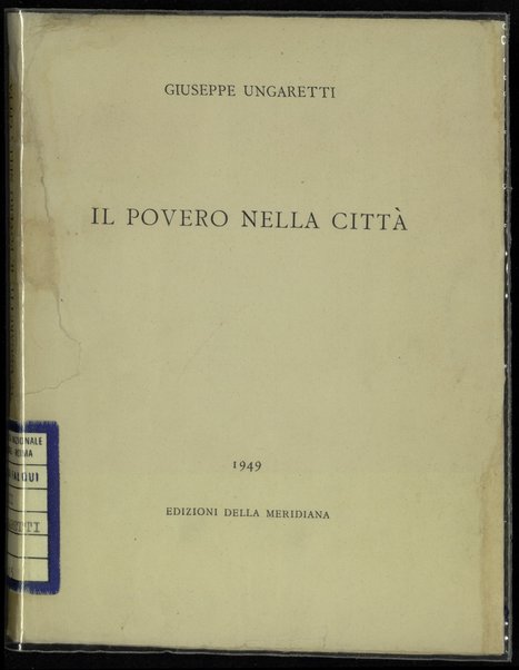 Il povero nella cittÃ  / Giuseppe Ungaretti