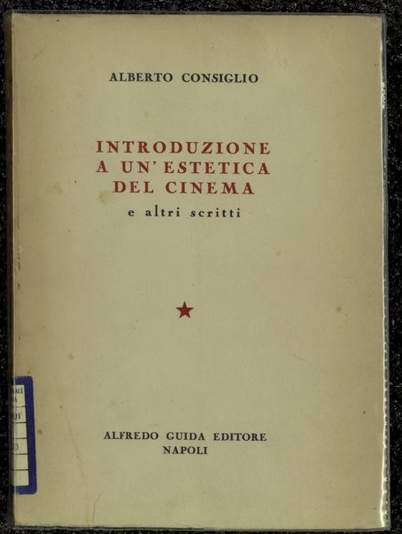 Introduzione a un'estetica del cinema e altri scritti / Alberto Consiglio