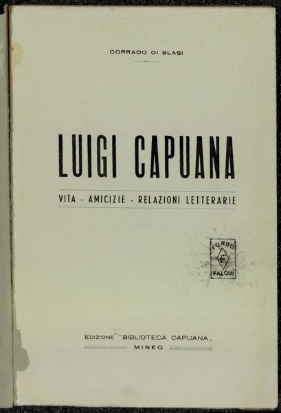 Luigi Capuana : vita, amicizie, relazioni letterarie / Corrado Di Blasi