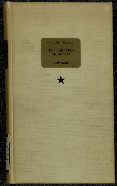 Dall'Aragno al Rosati :  ricordi di vita letteraria /  di Arnaldo Frateili