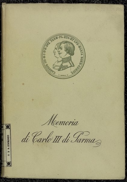 Memoria di Carlo 3. di Parma / Carlo Laurenzi