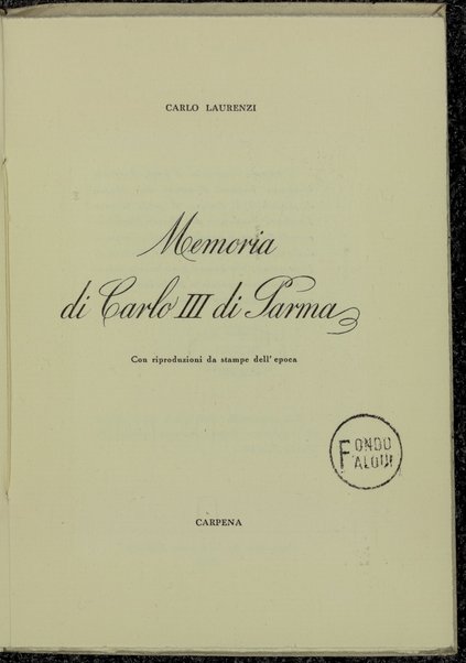 Memoria di Carlo 3. di Parma / Carlo Laurenzi