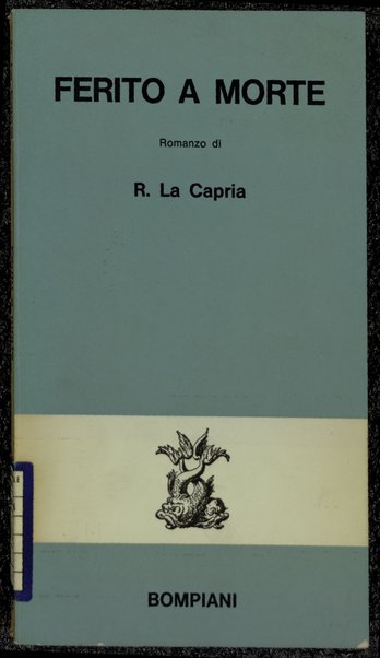 Ferito a morte / Raffaele La Capria