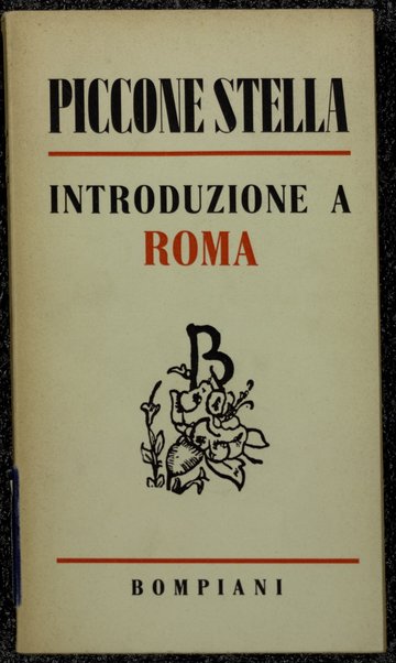 Introduzione a Roma / di Antonio Piccone Stella