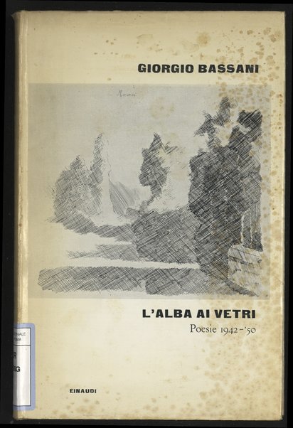 L'alba ai vetri : poesie 1942-'50 / Giorgio Bassani