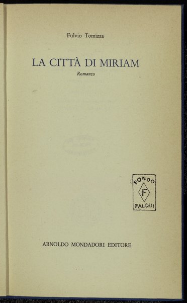 La cittÃ  di Miriam : romanzo / Fulvio Tomizza