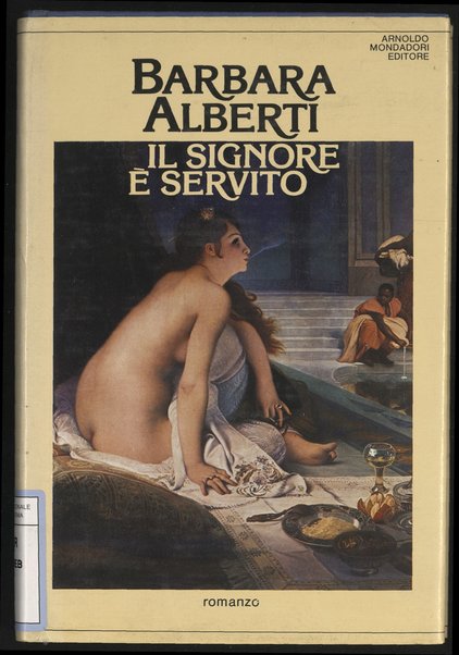 Il signore Ã¨ servito : romanzo / Barbara Alberti