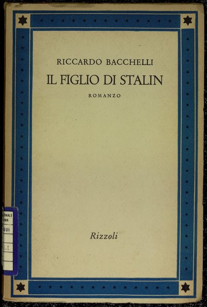 Il figlio di Stalin : romanzo / Riccardo Bacchelli