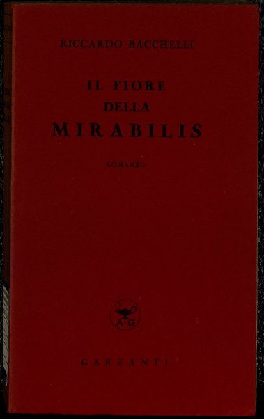 Il fiore della mirabilis : romanzo / Riccardo Bacchelli