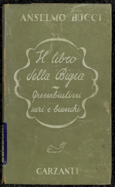 Il libro della Bigia : grembiulini neri e bianchi : racconti / Anselmo Bucci