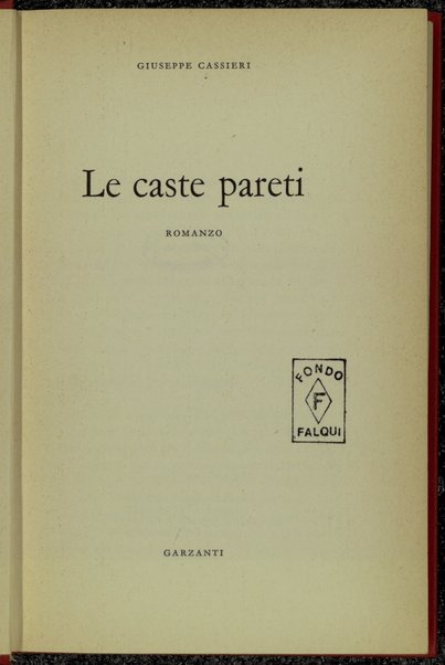 Le caste pareti : romanzo / Giuseppe Cassieri