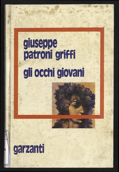 Gli occhi giovani / Giuseppe Patroni Griffi