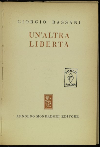 Un'altra libertÃ  / Giorgio Bassani