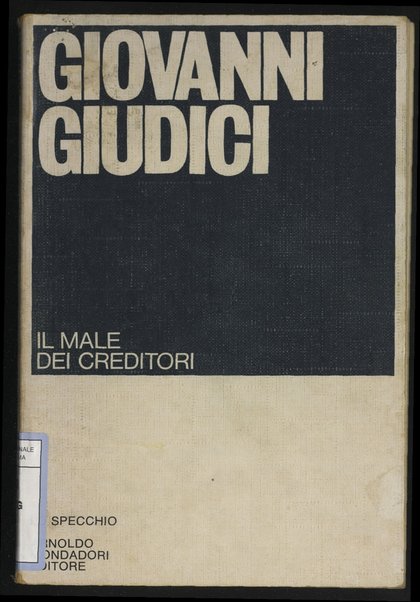 Il male dei creditori : 1971-1976 / Giovanni Giudici