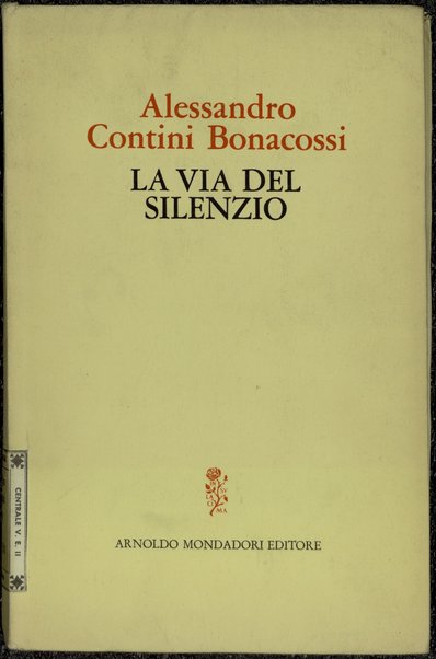 La via del silenzio / Alessandro Contini Bonacossi