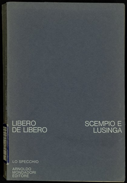 Scempio e lusinga : 1930-1956 / Libero de Libero