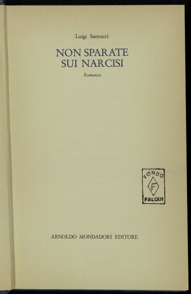 Non sparate sui narcisi : romanzo / Luigi Santucci