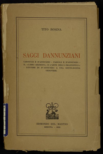 Saggi dannunziani : Carducci e D'Annunzio, Pascoli e D'Annunzio ... / Tito Rosina