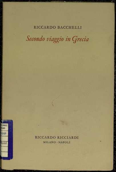 Secondo viaggio in Grecia / Riccardo Bacchelli