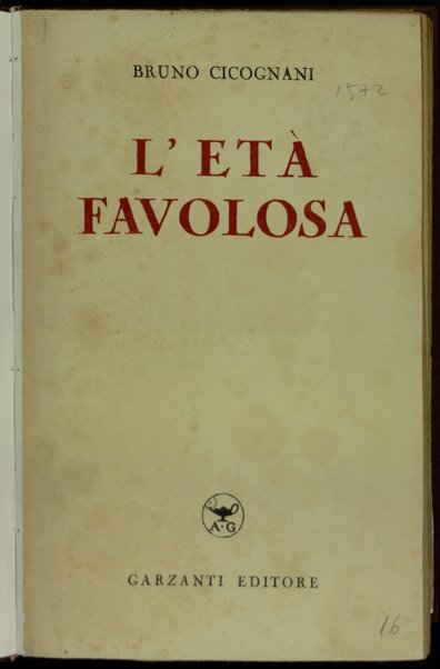 L'etÃ  favolosa / Bruno Cicognani