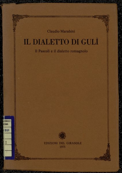 Il dialetto di Guli : il Pascoli e il dialetto romagnolo / Claudio Marabini