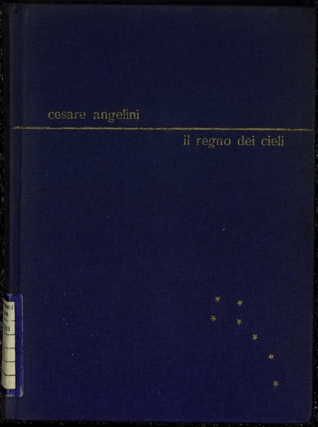 Il regno dei cieli / Cesare Angelini ; prefazione di Giuseppe De Luca