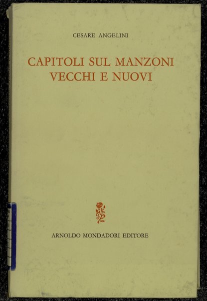 Capitoli sul Manzoni, vecchi e nuovi / Cesare Angelini