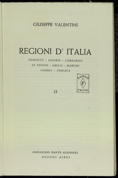 [1]: Piemonte, Liguria, Lombardia, Le Venezie, Emilia, Marche, Umbria, Toscana / Giuseppe Valentini