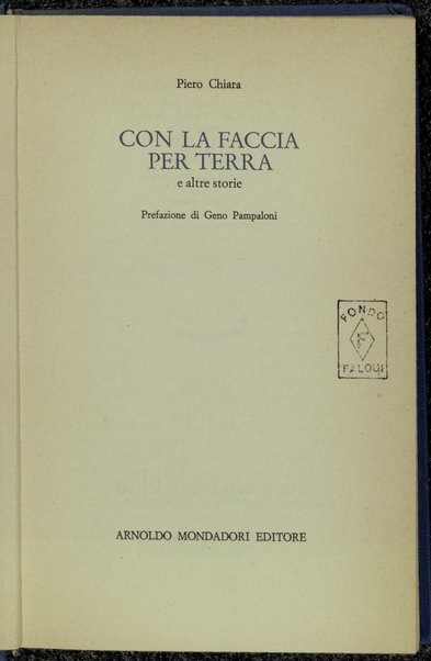 Con la faccia per terra e altre storie / Piero Chiara ; prefazione di Geno Pampaloni