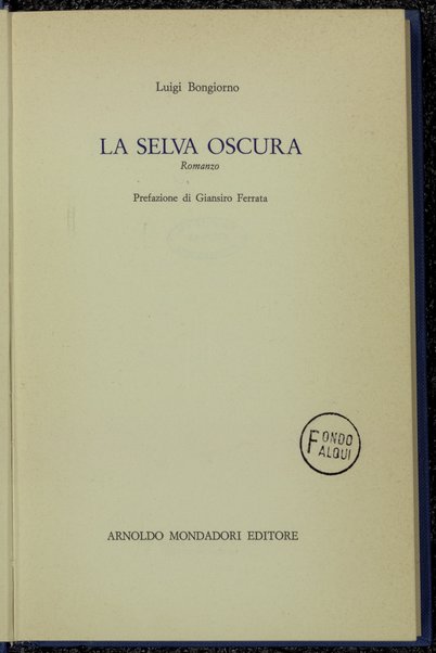 La selva oscura : romanzo / Luigi Bongiorno ; prefazione di Giansiro Ferrata