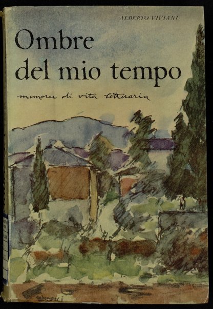 Ombre del mio tempo : memorie di vita letteraria / Alberto Viviani