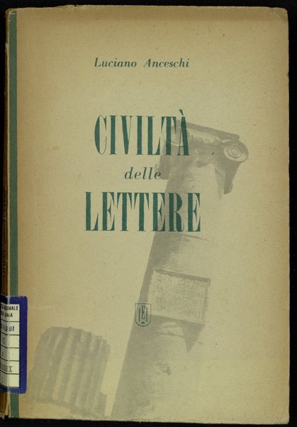 CiviltÃ  delle lettere / Luciano Anceschi