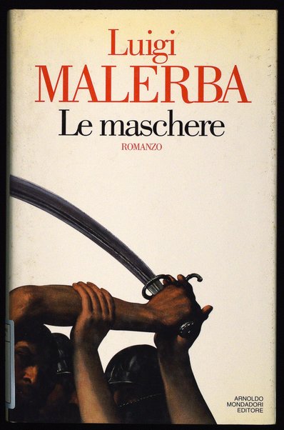 Le maschere : romanzo / Luigi Malerba