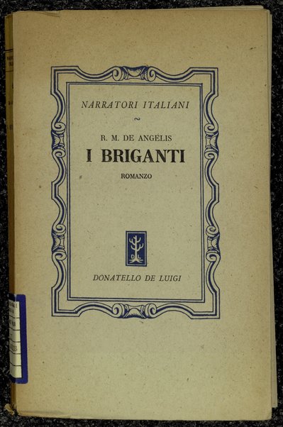 I briganti : romanzo / R. M. De Angelis