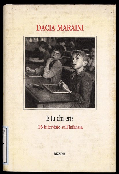 E tu chi eri? : 26 interviste sull'infanzia / Dacia Maraini