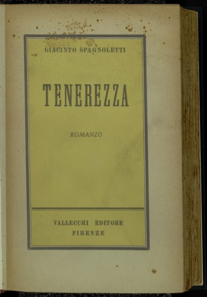 Tenerezza : romanzo / Giacinto Spagnoletti