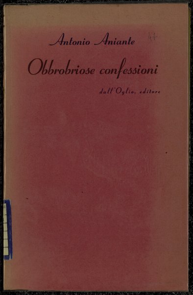 Obbrobriose confessioni / Antonio Aniante