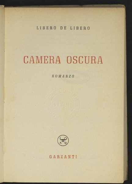 Camera oscura : romanzo / Libero De Libero