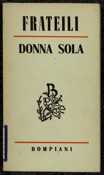 Donna sola : romanzo / di Arnaldo Frateili