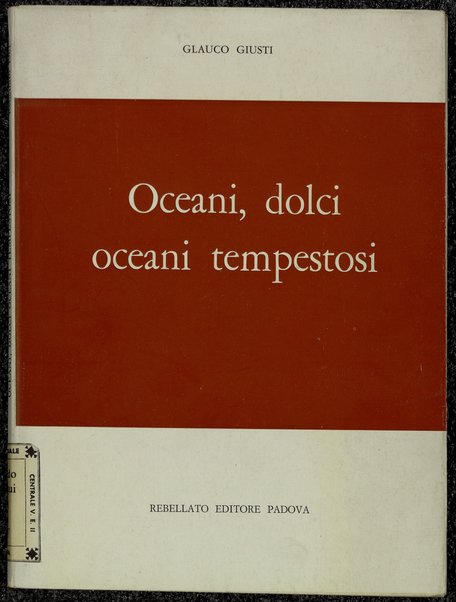 Oceani, dolci oceani tempestosi / Glauco Giusti