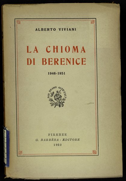 La chioma di Berenice : 1946-1951 / Alberto Viviani