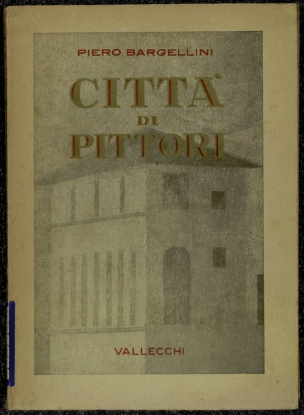 CittÃ  di pittori /  Piero Bargellini