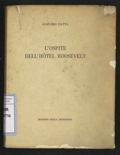 L'ospite dell'HÃ´tel Roosevelt / Giacomo Natta ; prefazione di Giuseppe Ungaretti