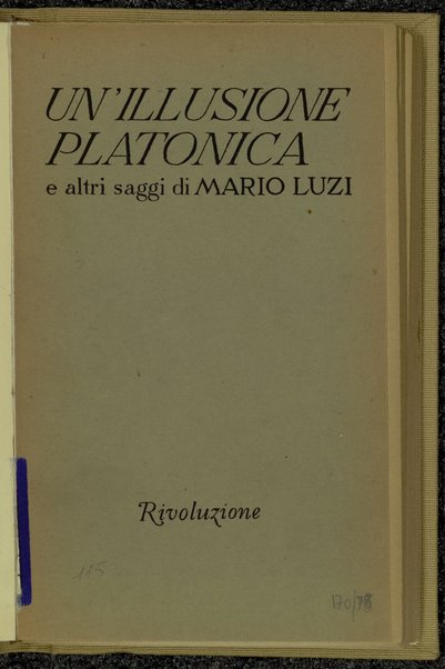 Un'illusione platonica e altri saggi / Mario Luzi