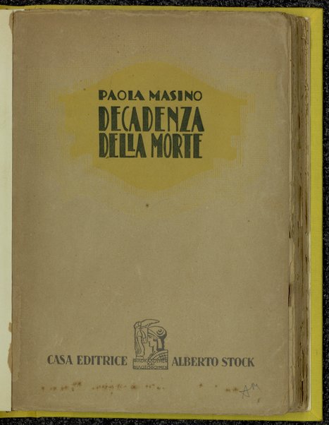 Decadenza della morte (1928-1929) / Paola Masino ; con una presentazione di Massimo Bontempelli