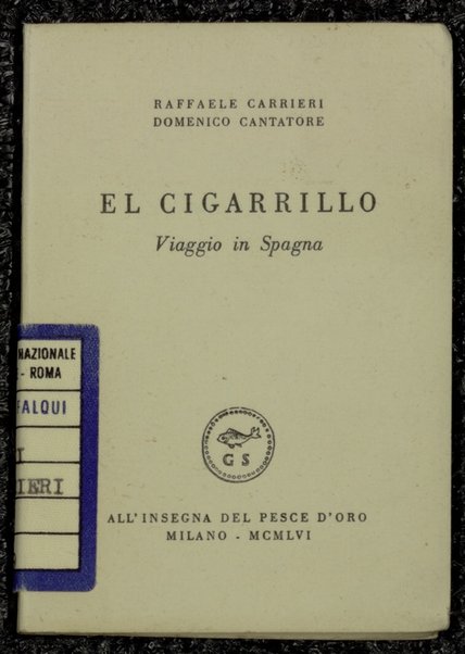 El cigarrillo : viaggio in Spagna / Raffaele Carrieri, Domenico Cantatore