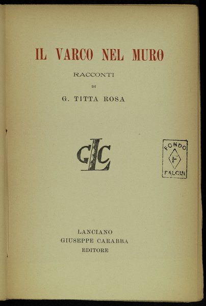 Il varco nel muro : racconti / di G. Titta Rosa